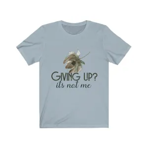 GIVING UP?