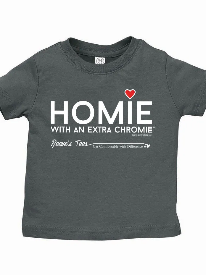 HWEC - Homie with an Extra Chromie (For the Homie) - Infant - Short Sleeve Tee