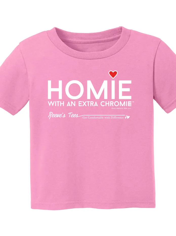 HWEC - Homie with an Extra Chromie (For the Homie) - Infant - Short Sleeve Tee