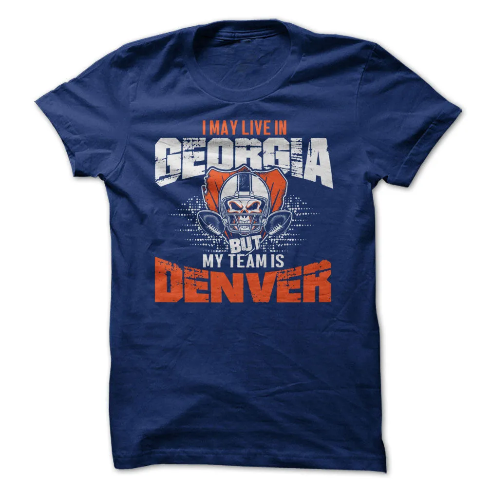 I May Live in Georgia but My Team is Denver