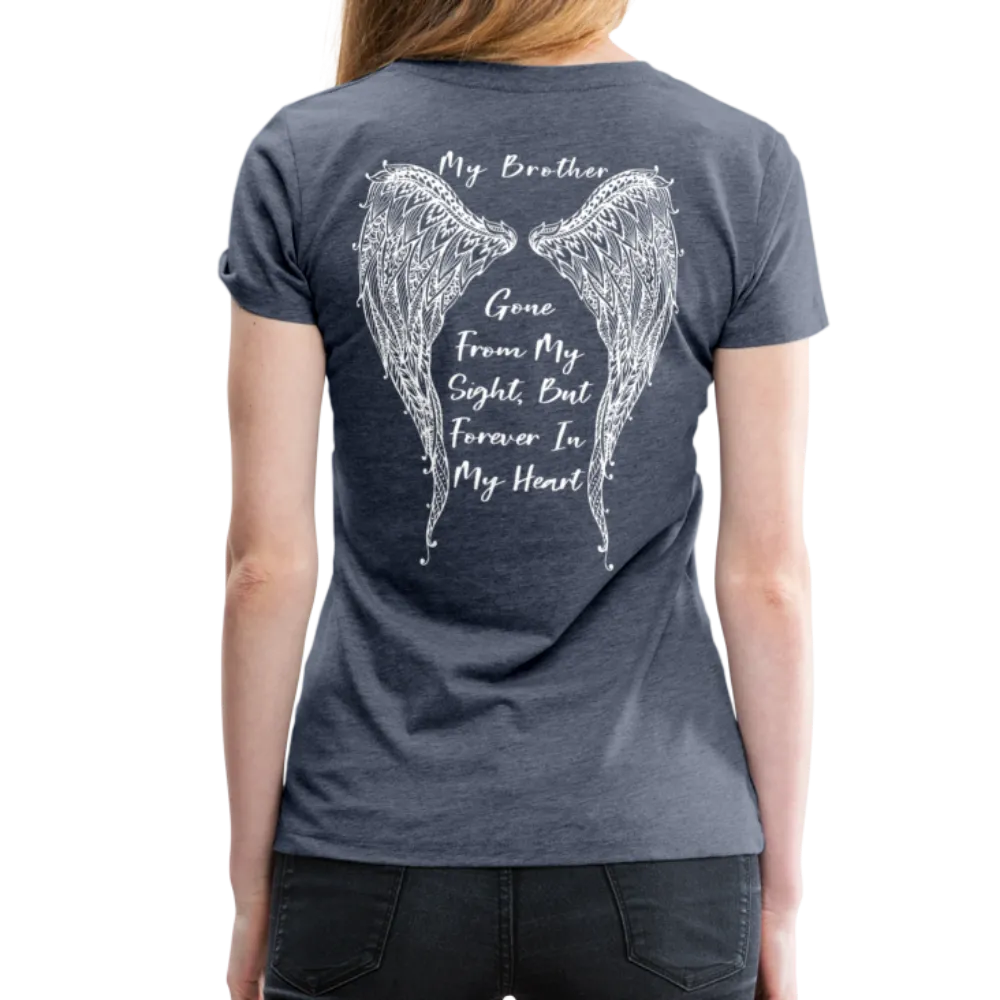 My Brother Gone From My Sight Women’s Premium T-Shirt (CK1800)
