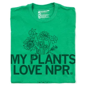 My Plants Love NPR