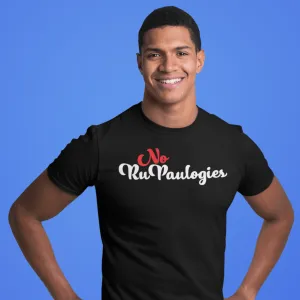 No RuPaulogies T-Shirt