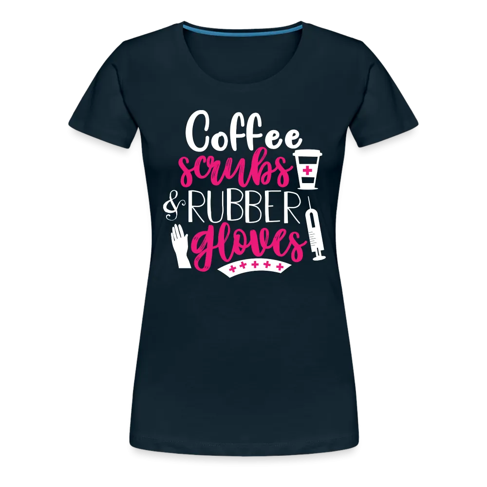 Nurse Shirt Coffee Scrubs and Rubber Gloves Women’s Premium T-Shirt (CK1811)