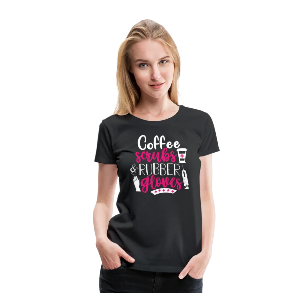 Nurse Shirt Coffee Scrubs and Rubber Gloves Women’s Premium T-Shirt (CK1811)