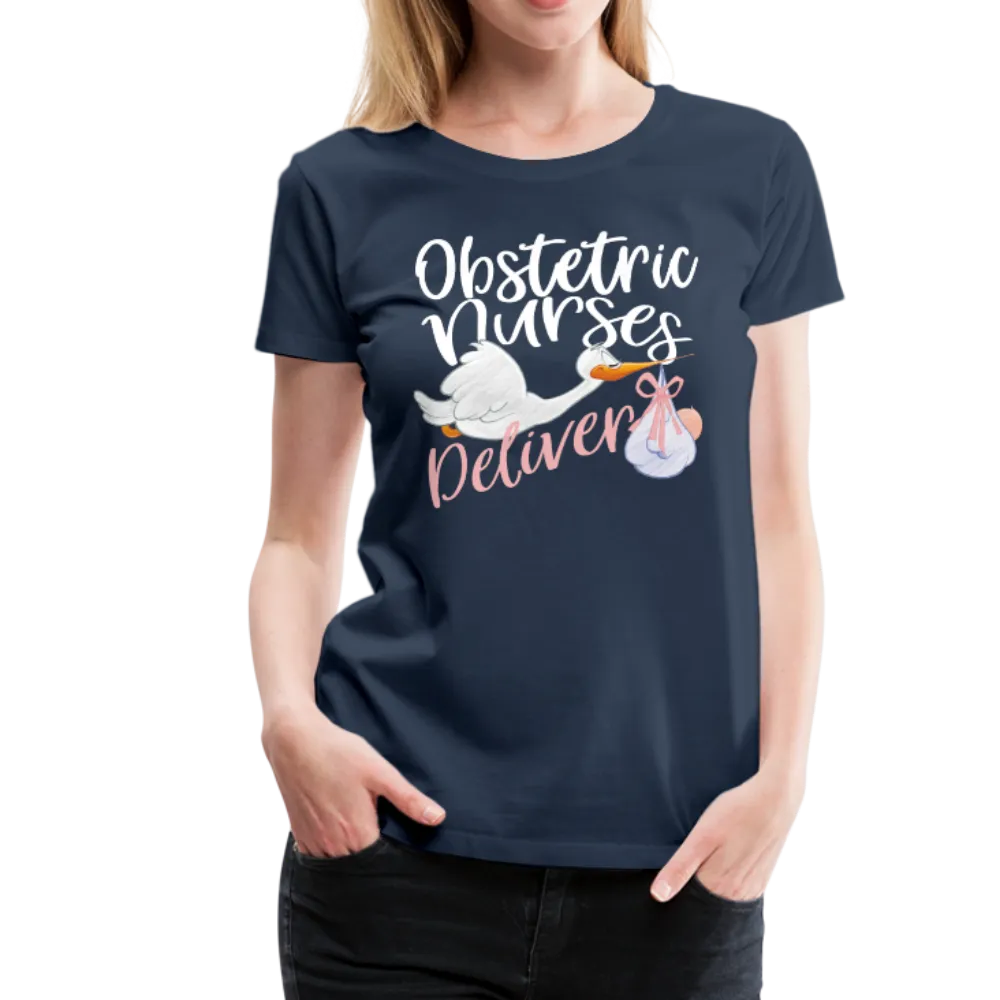 Obstetric Nurses Deliver Women’s Premium T-Shirt (CK1349)