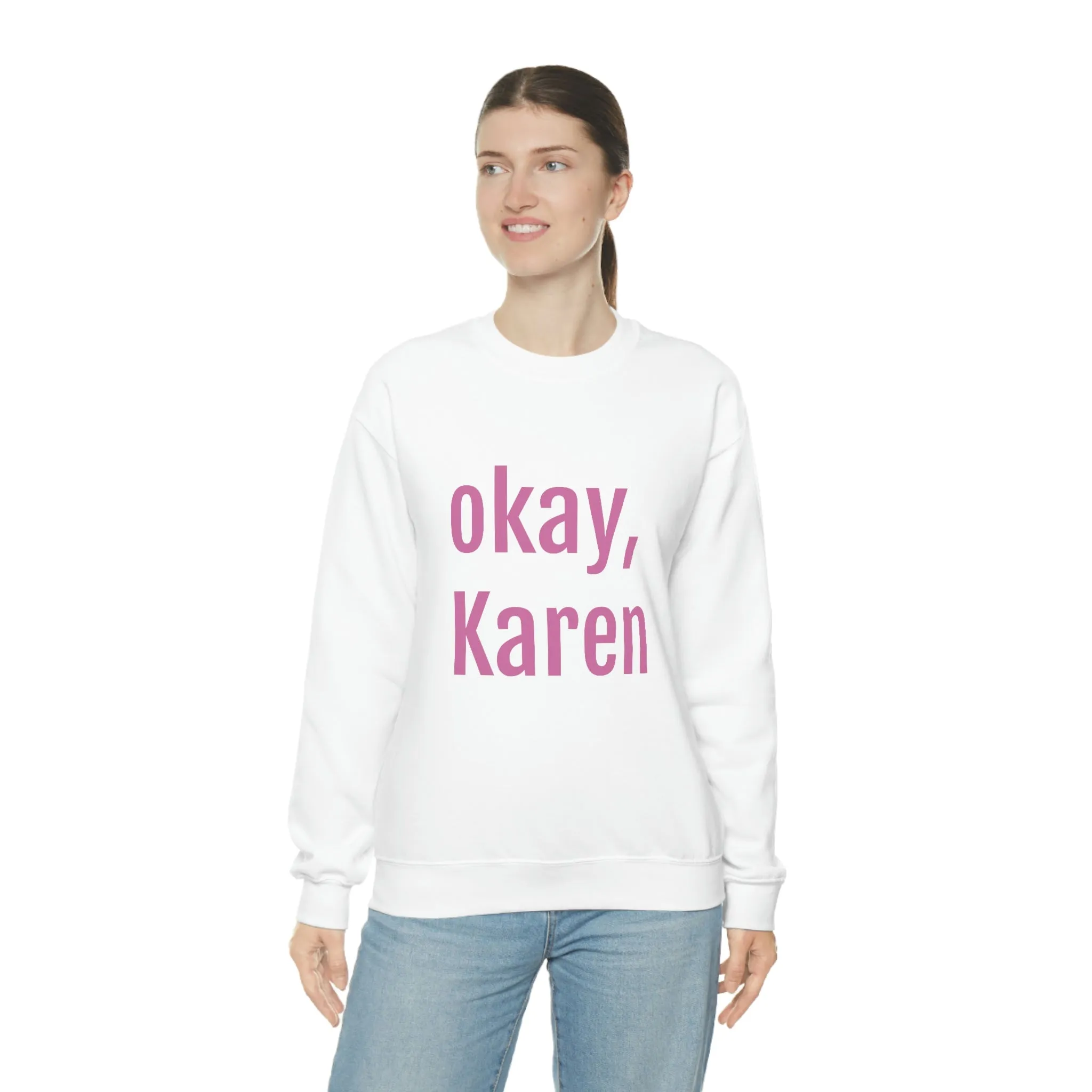 OKAY KAREN CREWNECK