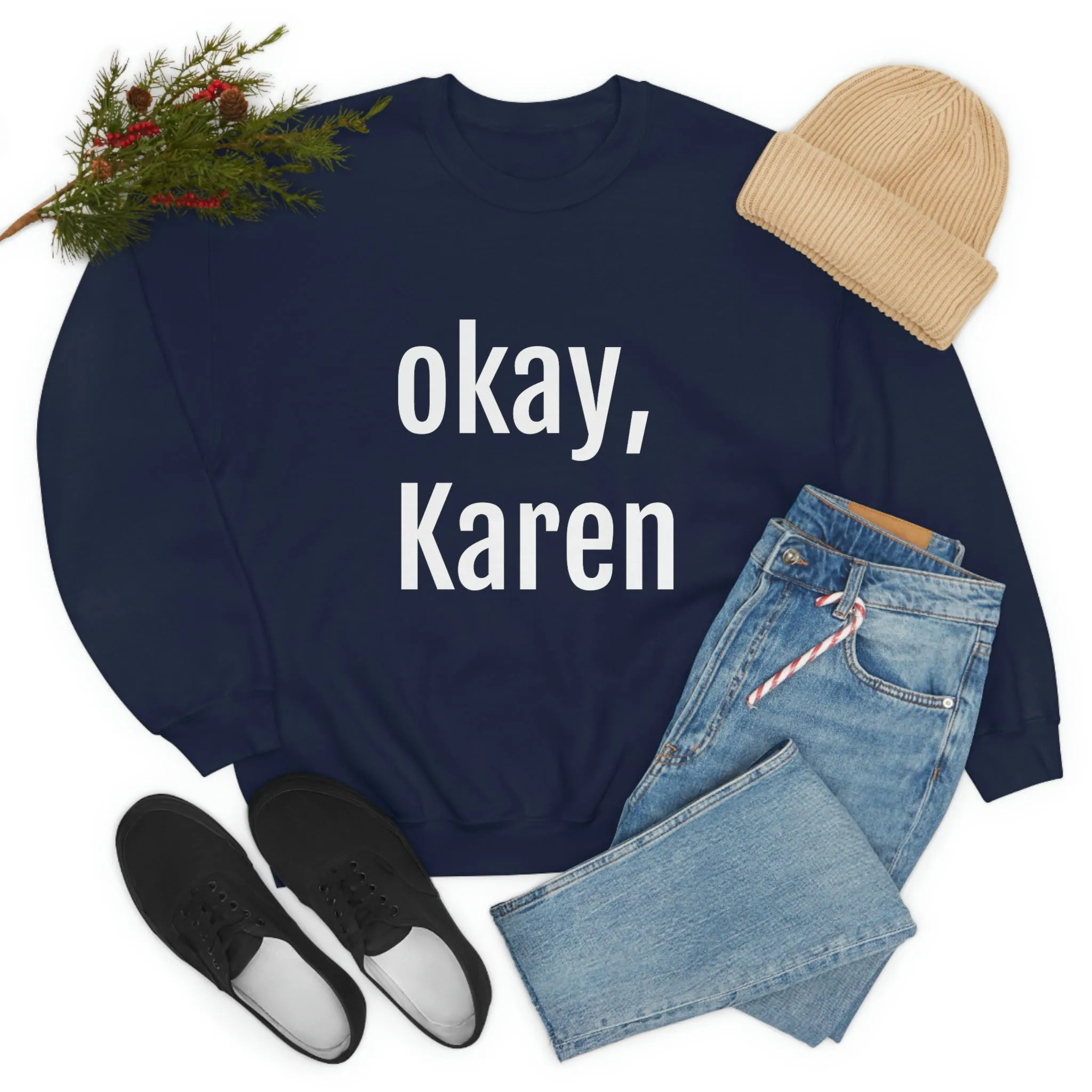 OKAY KAREN CREWNECK