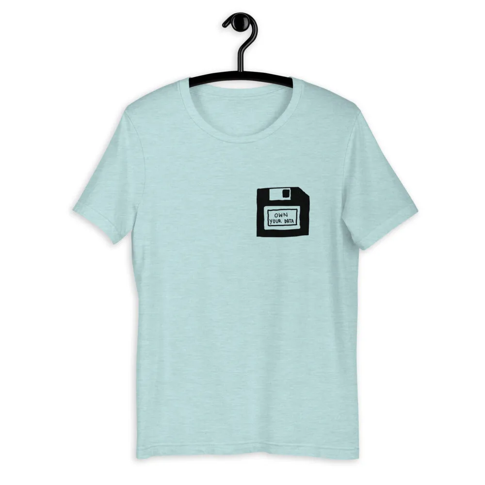 Own Your Data T-Shirt