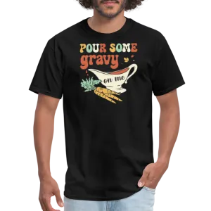 “Pour Some Gravy On Me”-Unisex Classic T-Shirt