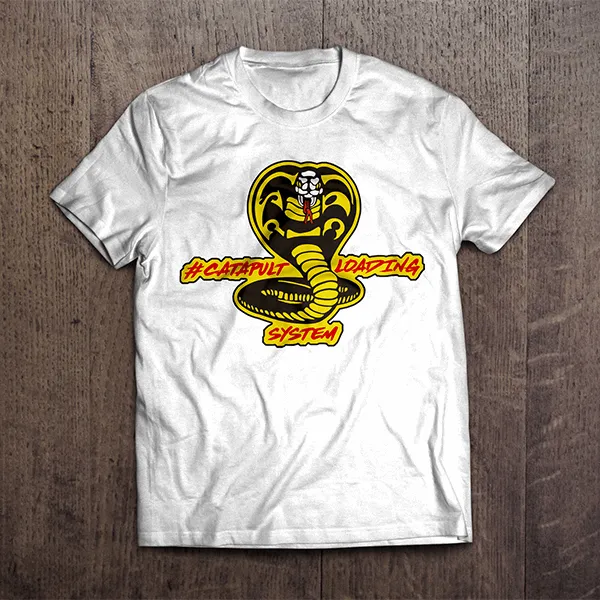 "Cobra Kai" Themed LIMITED RELEASE #CatapultLoadingSystem Short Sleeve T-Shirt