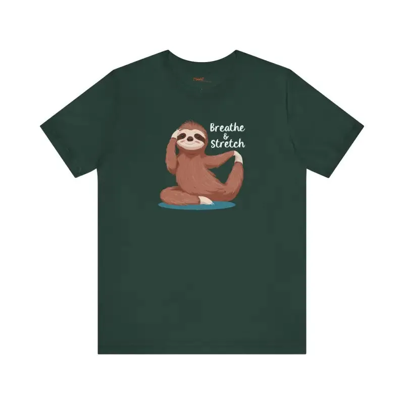 Sloth Doing Yoga Breathe and Stretch Short Sleeve Tee