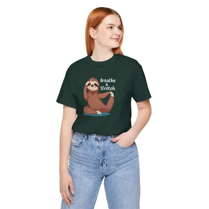 Sloth Doing Yoga Breathe and Stretch Short Sleeve Tee