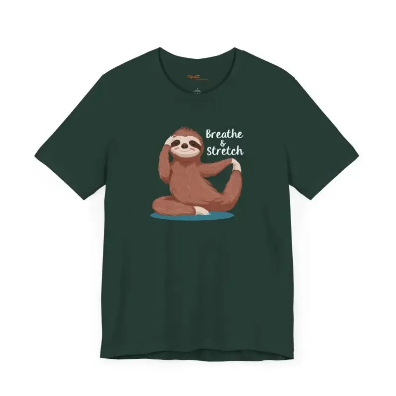 Sloth Doing Yoga Breathe and Stretch Short Sleeve Tee