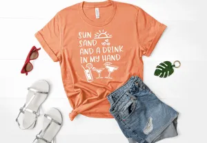 Sun sand and a drink in my hand (Bella   Canvas) T-Shirt