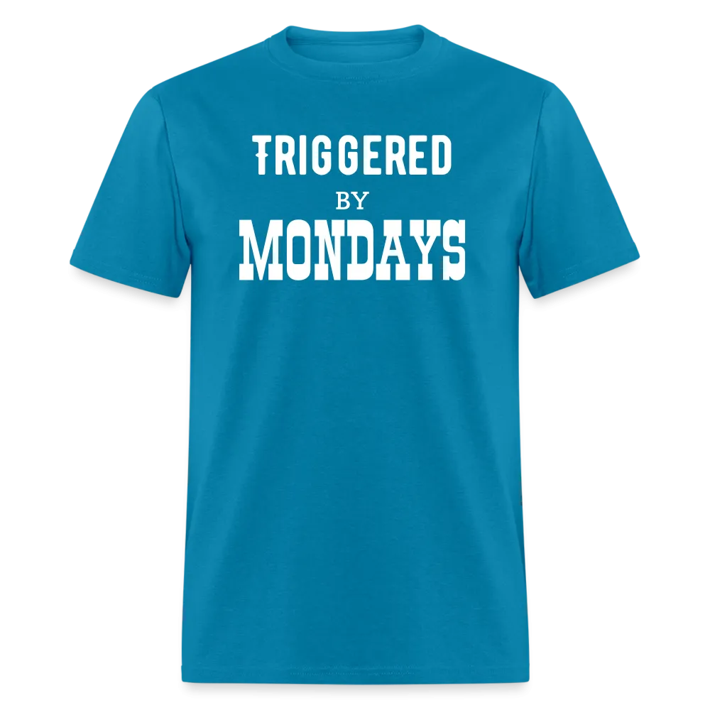 “Triggered By Mondays”-Unisex Classic T-Shirt
