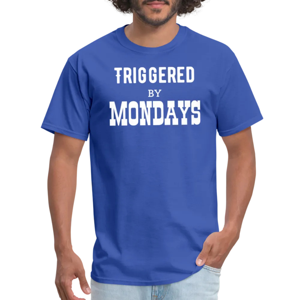 “Triggered By Mondays”-Unisex Classic T-Shirt