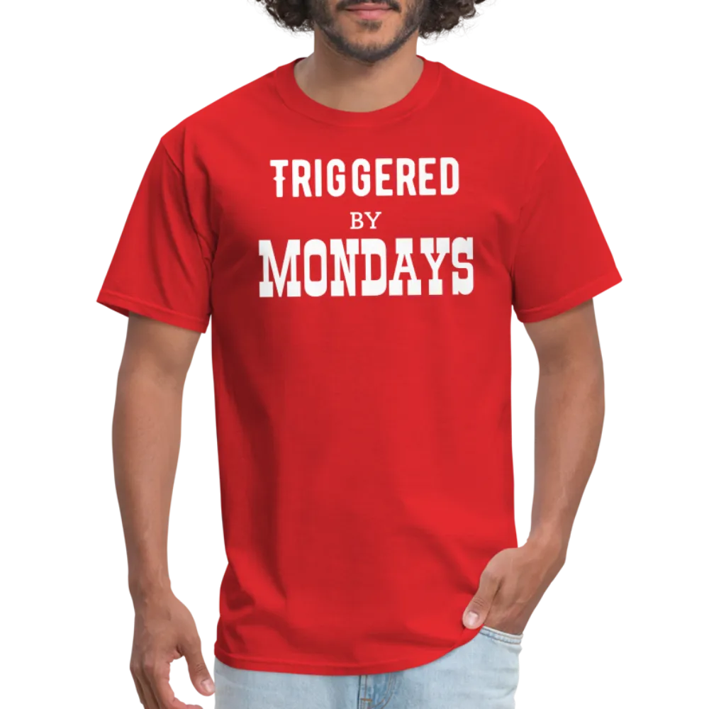 “Triggered By Mondays”-Unisex Classic T-Shirt