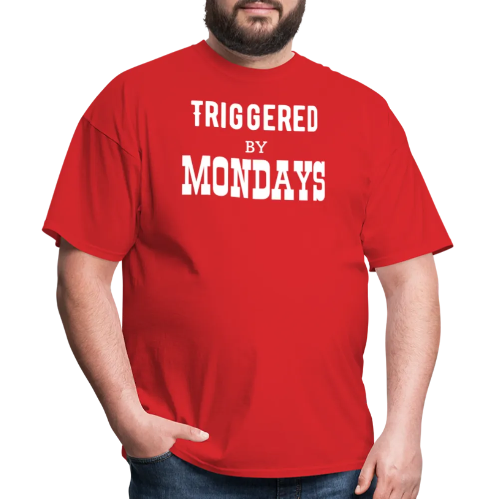 “Triggered By Mondays”-Unisex Classic T-Shirt