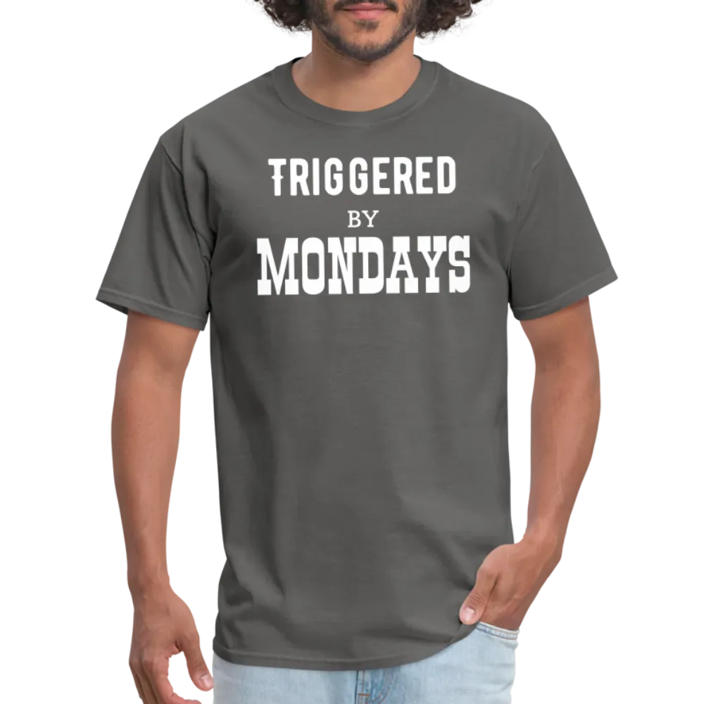 “Triggered By Mondays”-Unisex Classic T-Shirt