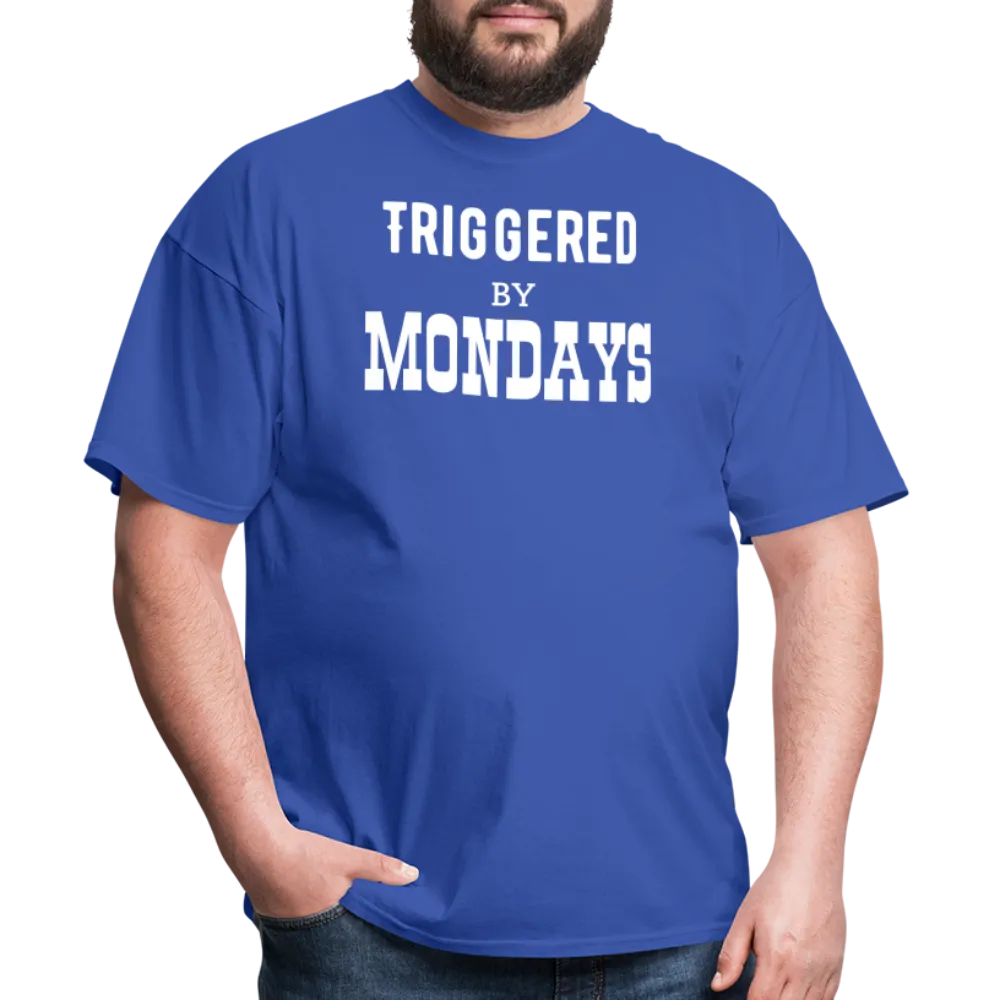 “Triggered By Mondays”-Unisex Classic T-Shirt