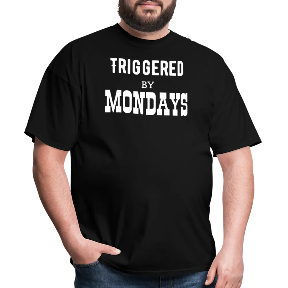 “Triggered By Mondays”-Unisex Classic T-Shirt
