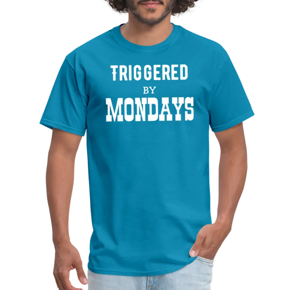 “Triggered By Mondays”-Unisex Classic T-Shirt