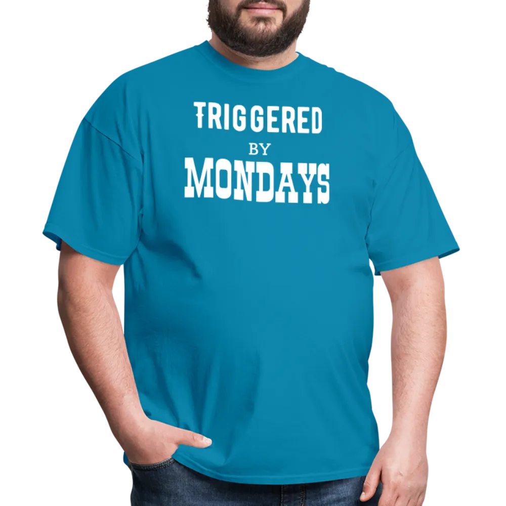 “Triggered By Mondays”-Unisex Classic T-Shirt