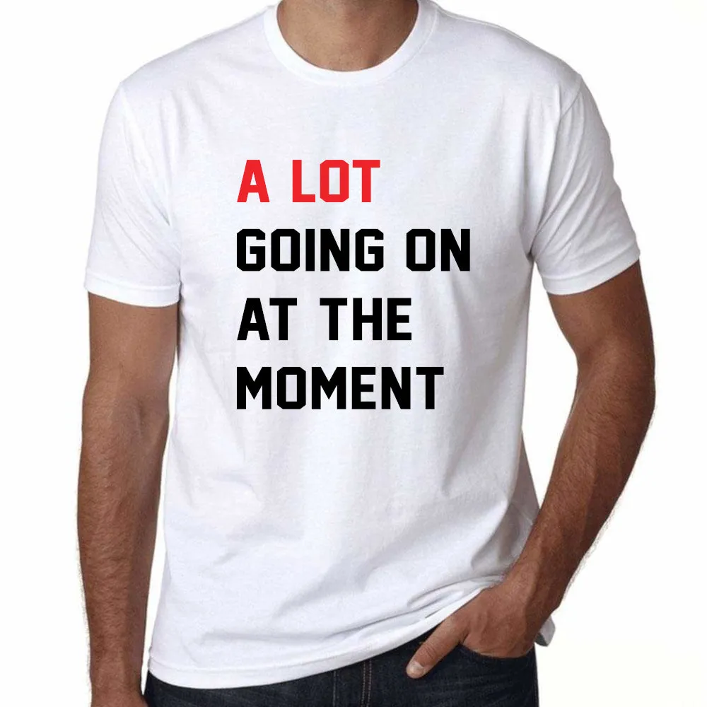 UT ALOT GOING ON AT THE MOMENT Statement Unisex T-Shirt