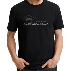 UT I LIKE TO THANK CHAT GPT AND COPY & PASTE Statement Unisex T-Shirt
