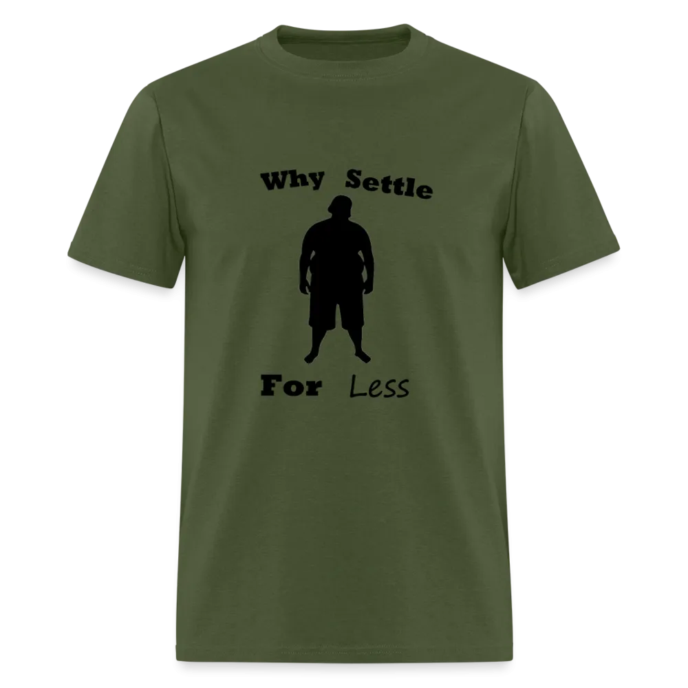Why Settle For Less (up To 6XL)